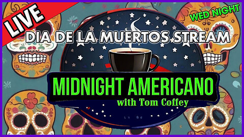 Midnight Americano 🌙☕ 🇺🇸 with Tom Coffey #diadelosmuertos 🔥 November 1st, 2023 MA007