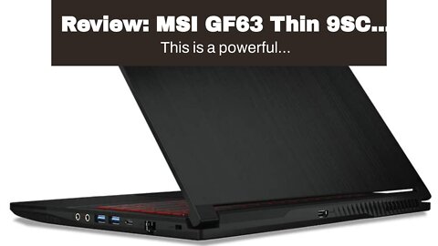 Review: MSI GF63 Thin 9SC-068 15.6" Gaming Laptop, Thin Bezel, Intel Core i5-9300H, NVIDIA GeFo...