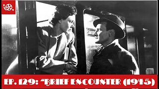 #129 "Brief Encounter (1945)"