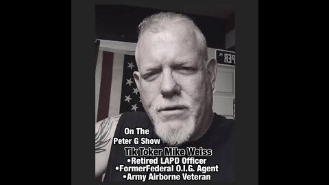 Tic Tok Patriot Mike Weiss, On The Peter G Show. April 6th, 2022. Show #158