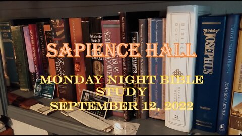 Sapience Hall Monday Night Bible Study September 12, 2022