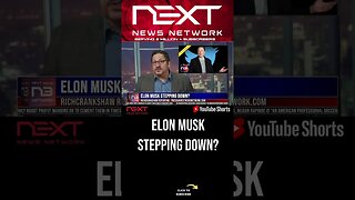 Elon Musk Stepping Down? #shorts