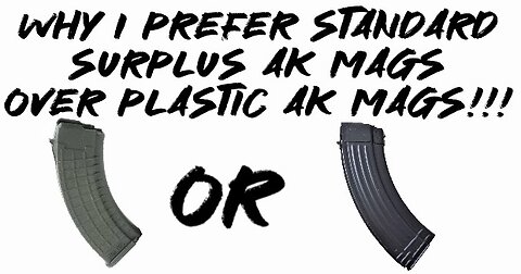 Why I prefer standard surplus (metal) AK mags over plastic (polymer) AK mags!!!