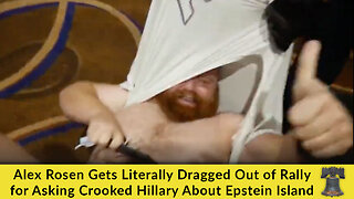 Alex Rosen Gets Literally Dragged Out of Rally for Asking Crooked Hillary About Epstein Island