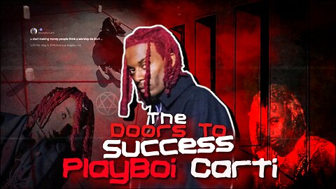 Playboi Carti | The Doors To Success