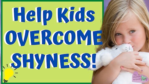 How to Overcome Shyness in Kids!