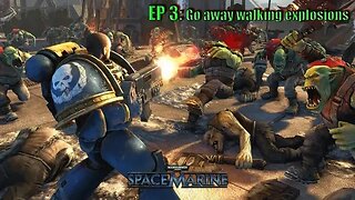 Go away walking explosions, evil Bomb Squig - Warhammer 40K: Space Marine - EP3