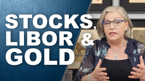 STOCKS, LIBOR & GOLD…Q&A with LYNETTE ZANG