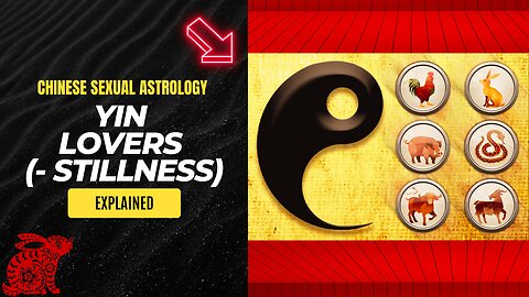 "Unlocking Passion: Exploring Chinese Sexual Astrology - Yin Lovers (Stillness)"