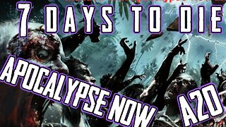 7 Days To Die | Alpha 20.5 - Apocalypse Now S1.E17 | Day 90+ Patrolling the wasteland for loot