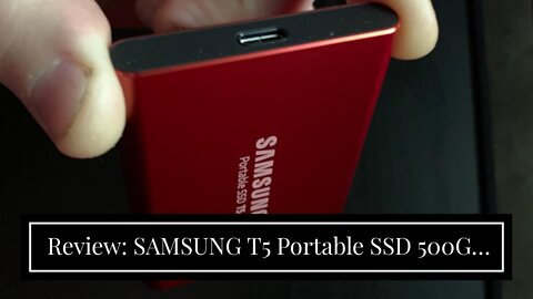 Review: SAMSUNG T5 Portable SSD 500GB - Up to 540MBs - USB 3.1 External Solid State Drive, Blu...