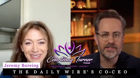 EP 17: Jeremy Boreing, The Daily Wire’s co-CEO | The Courtenay Turner Podcast