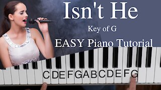 Isn't He (Key of G) EASY Piano Tutorial