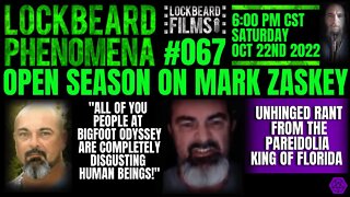 LOCKBEARD PHENOMENA #067. Open Season On Mark Zaskey