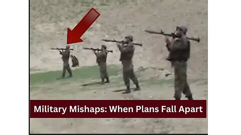 Military Mishaps: When Plans Fall Apart