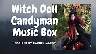 Witch Doll Candyman Music Box - Inspired by Rachel Maksy