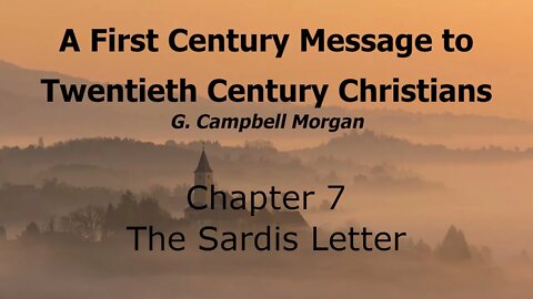 A 1st Century Message to 20th Century Christians - Chapter 7 - The Sardis Letter
