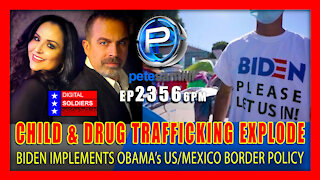 EP 2356-6PM HISTORY REPEATS: Human, Drug & Child Trafficking Explode On Biden's Border
