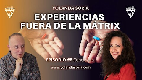 EXPERIENCIAS FUERA DE LA MÁTRIX con Yolanda Soria y Luis Palacios