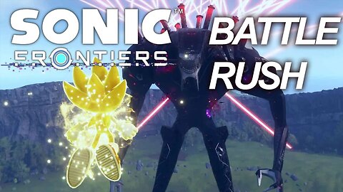 BATTLE RUSH TIME | Sonic Frontiers Let's Play - Part 43