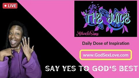The Juice: Season 9 Episode 39: Say Yes to God's Best