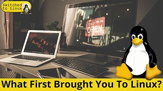 What First Brought You To Linux?