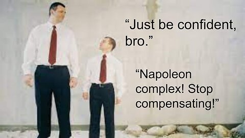 The "Just Be Confident in Your Height Bro" Fallacy