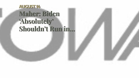 Maher: Biden ‘Absolutely’ Shouldn’t Run in 2024