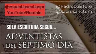 ADVENTISTAS DEL 7mo DIA: "SOLA ESCRITURA"