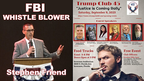 FBI WHISTLE BLOWER - STEPHEN FRIEND - TRUMP CLUB 45 - 9-9-23
