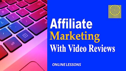 Affiliate Marketing With Video Reviews