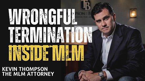 What Is Wrongful Termination From A MLM? Can You Fight It?