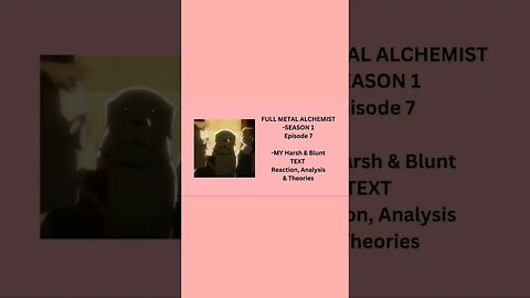 FULL METAL ALCHEMIST - SEASON 1 Episode 7 - MY Harsh & Blunt TEXT reaction short