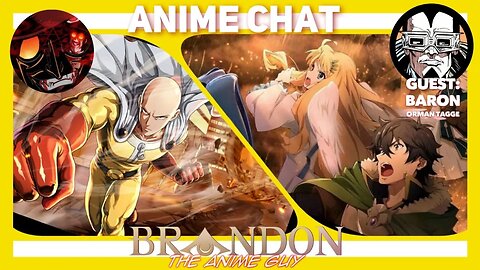 Anime Guy Presents: Anime Chat with @baronormantagge1433