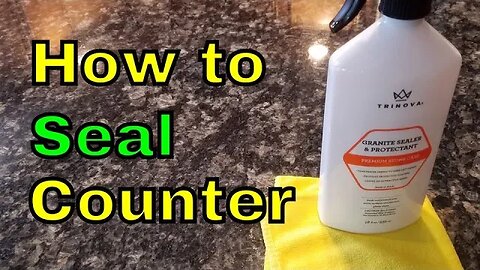 How to seal granite countertops
