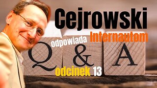 NOWY! QA#13 CEJROWSKI ODPOWIADA INTERNAUTOM - TYLKO U NAS