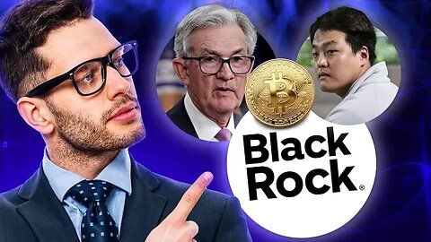 Crypto News: BTC, BlackRock ETF, Jerome Powell, Do Kwon...