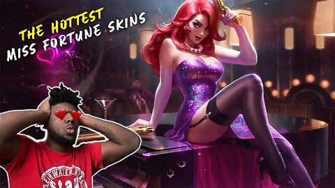 THE HOTTEST MISS FORTUNE SKINS