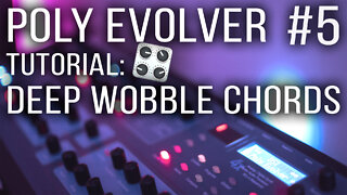 Poly Evolver Tutorial #5 - Deep Wobble Chords