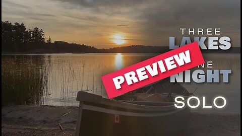 [PREVIEW MONTAGE] 24+ Hours Solo Canoeing, Fishing, and Camping in Algoma Ontario Canada!