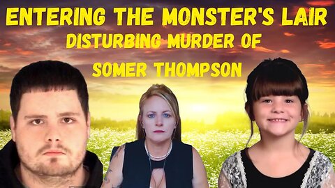 SOMER THOMPSON AND THE MONSTER WHO MURDERED HER (JARRED HARRELL)