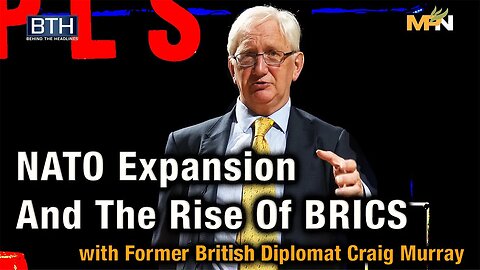 Craig Murray: On NATO Expansion & The Rise Of BRICS