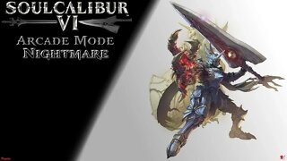 SoulCalibur 6: Arcade Mode - Nightmare