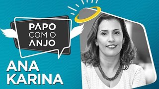 Ana Karina: Os segredos para se tornar a CEO do Ano no Prêmio Consumidor Moderno | PAPO COM O ANJO