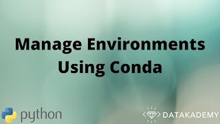 Manage Environments Using Conda