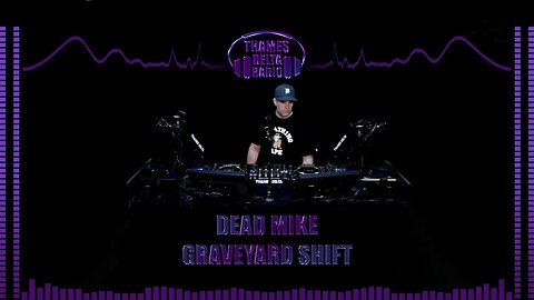 DEAD MIKE - GRAVEYARD SHIFT - THAMES DELTA RADIO