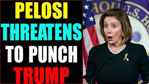 UNBELIEVABLE BREAKING NEWS: PELOSI THREATENS TO PUNCH TRUMP UNCONSIOUS! - TRUMP NEWS