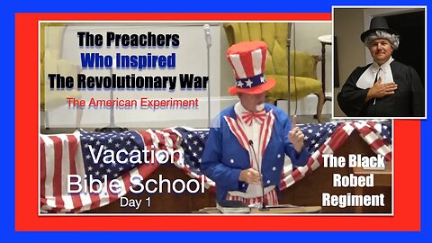 Preachers of the Revolution Episode 7 Day 1 Patriotic VBS 2021