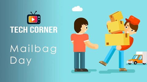 TechCorner.TV Mailbag Day #38 - Are mailbags moving to this channel?