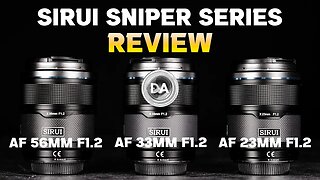Sirui Sniper Series (23mm, 33mm, and 56mm F1.2) Review for Fuji X, Nikon Z, and Sony E